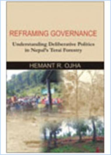Reframing Governance Understanding Deliberative Politics in Nepal’s Terai Forestry