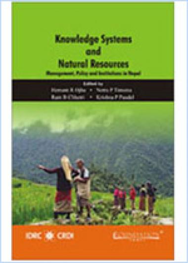 Knowledge Systems and Natural Resources: Management, Policy, and Institutions in Nepal